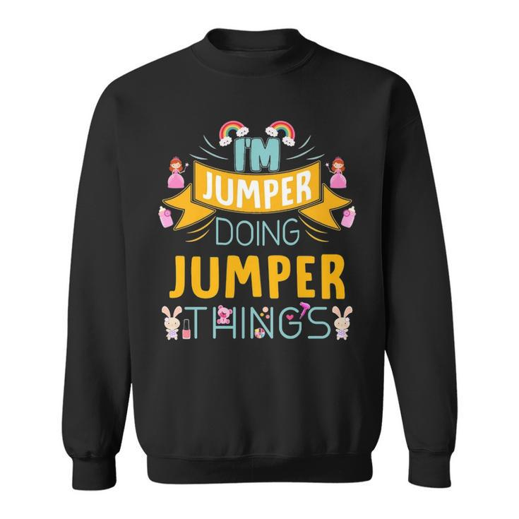 Im Jumper Doing Jumper Things Jumper Shirt  For Jumper  Sweatshirt