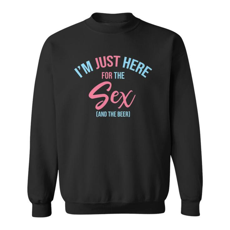 Im Just Here For The Sex Gender Reveal Keeper Of The Gender Sweatshirt
