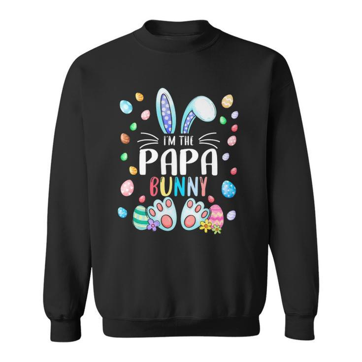 Im The Papa Bunny Easter Day Family Matching Outfits Sweatshirt