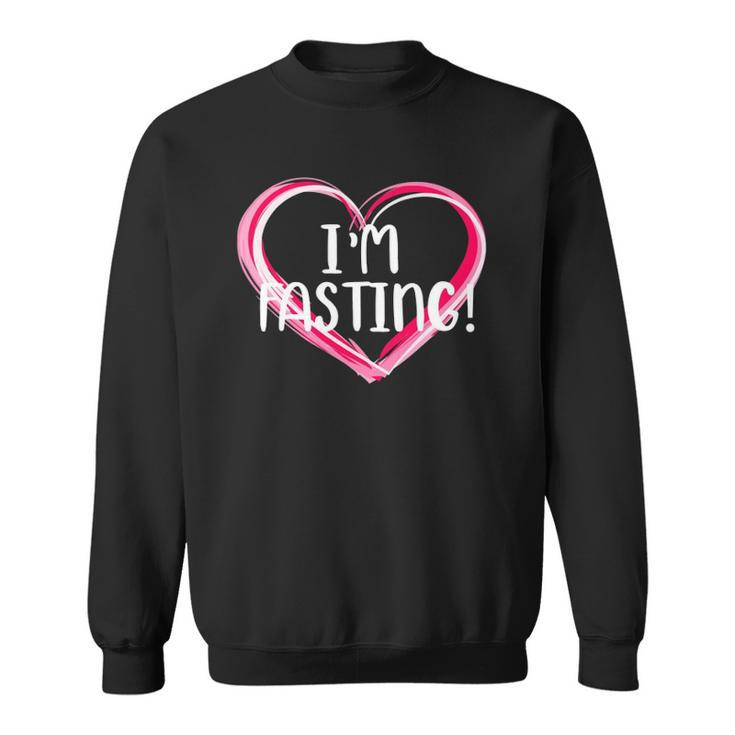 Intermittent Fasting  - Im Fasting Sweatshirt
