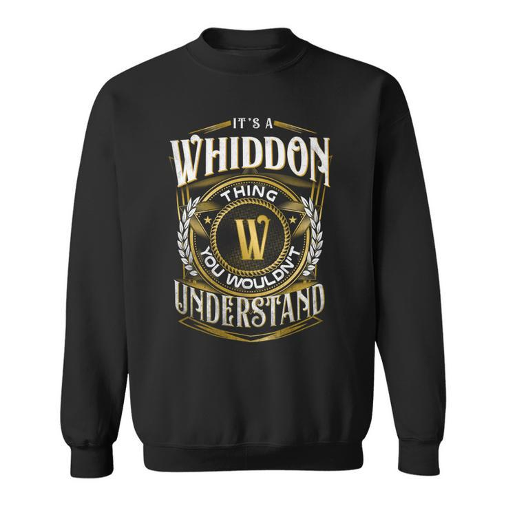 It A Whiddon Thing You Wouldnt Understand Sweatshirt
