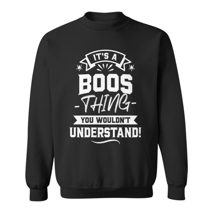 Its A Boos Thing You Wouldnt Understand Shirt Boos Family Last Name Shirt Boos Last Name T Shirt Sweatshirt