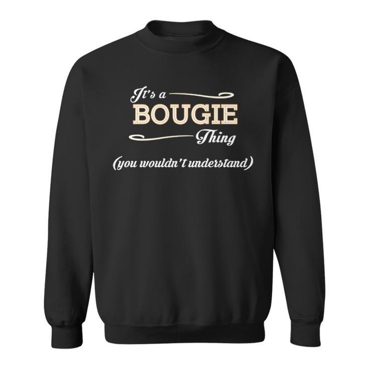 Its A Bougie Thing You Wouldnt Understand T Shirt Bougie Shirt  For Bougie  Sweatshirt