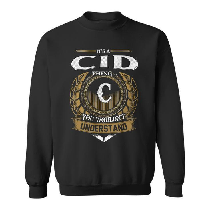 Its A Cid Thing You Wouldnt Understand Name  Sweatshirt