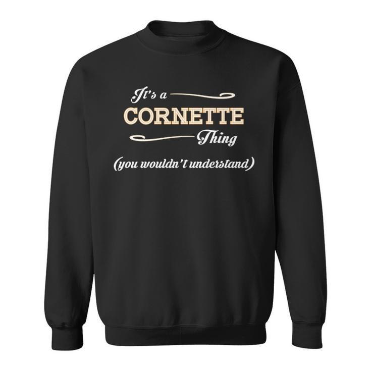 Its A Cornette Thing You Wouldnt Understand T Shirt Cornette Shirt  For Cornette  Sweatshirt