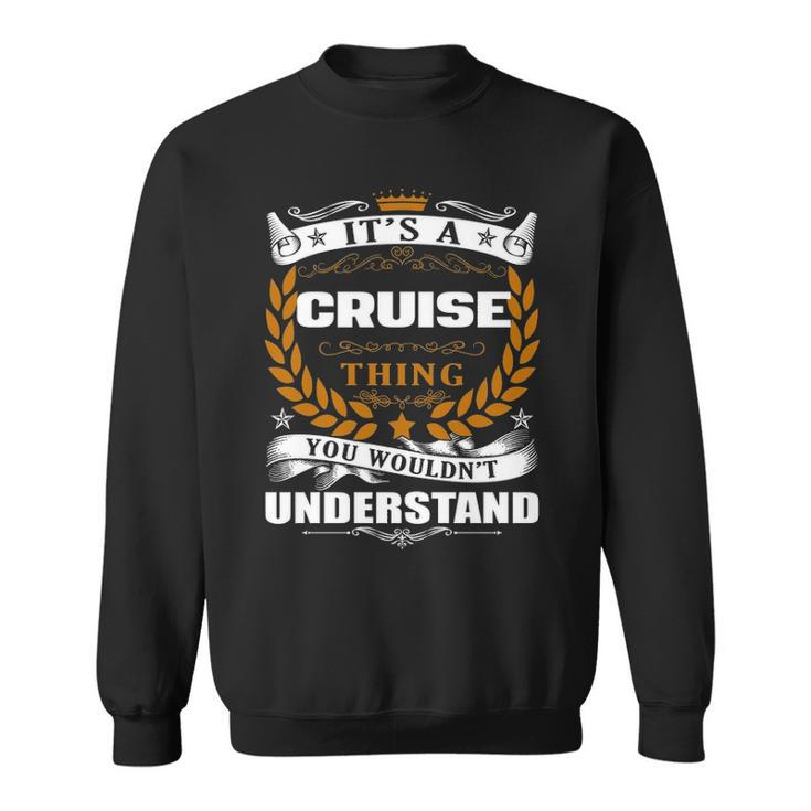 Its A Cruise Thing You Wouldnt Understand T Shirt Cruise Shirt  For Cruise  Sweatshirt