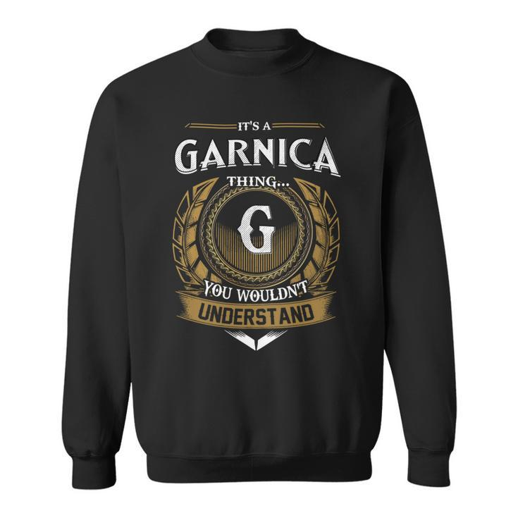 Its A Garnica Thing You Wouldnt Understand Name  Sweatshirt