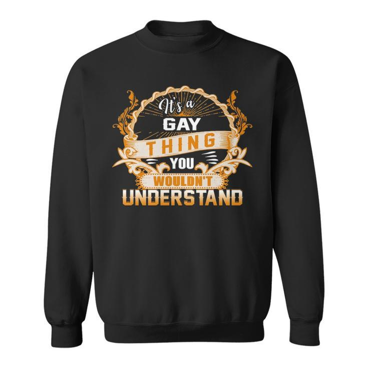 Its A Gay Thing You Wouldnt Understand T Shirt Gay Shirt  For Gay  Sweatshirt