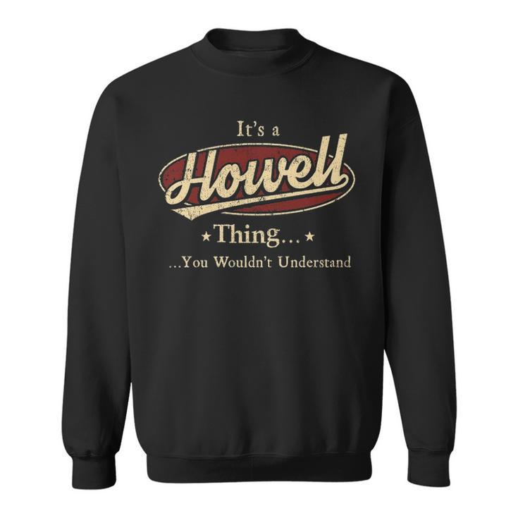 Its A Howell Thing You Wouldnt Understand Shirt Personalized Name Gifts T Shirt Shirts With Name Printed Howell Sweatshirt