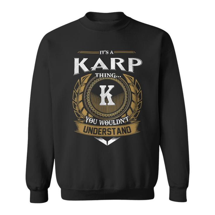 Its A Karp Thing You Wouldnt Understand Name  Sweatshirt