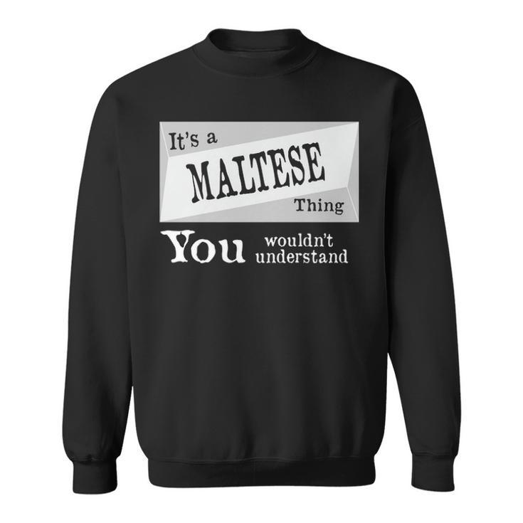 Its A Maltese Thing You Wouldnt Understand T Shirt Maltese Shirt  For Maltese D Sweatshirt