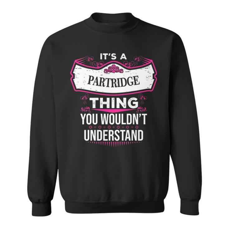 Its A Partridge Thing You Wouldnt UnderstandShirt Partridge Shirt For Partridge Sweatshirt