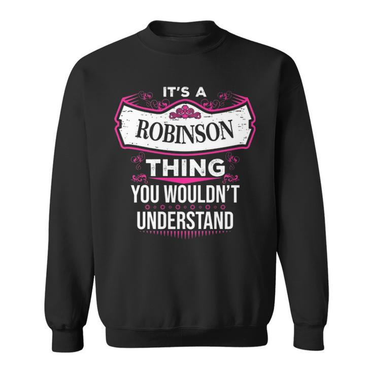 Its A Robinson Thing You Wouldnt Understand T Shirt Robinson Shirt  For Robinson  Sweatshirt