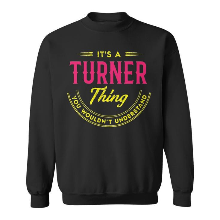 Its A Turner Thing You Wouldnt Understand Shirt Personalized Name Gifts T Shirt Shirts With Name Printed Turner  Sweatshirt