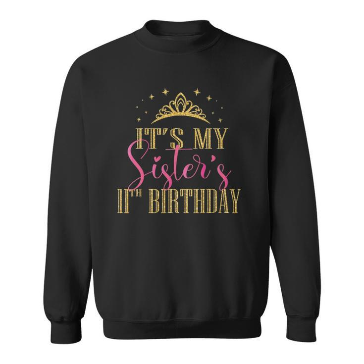 Its My Sisters 11Th Birthday Girls Party Family Matching Sweatshirt