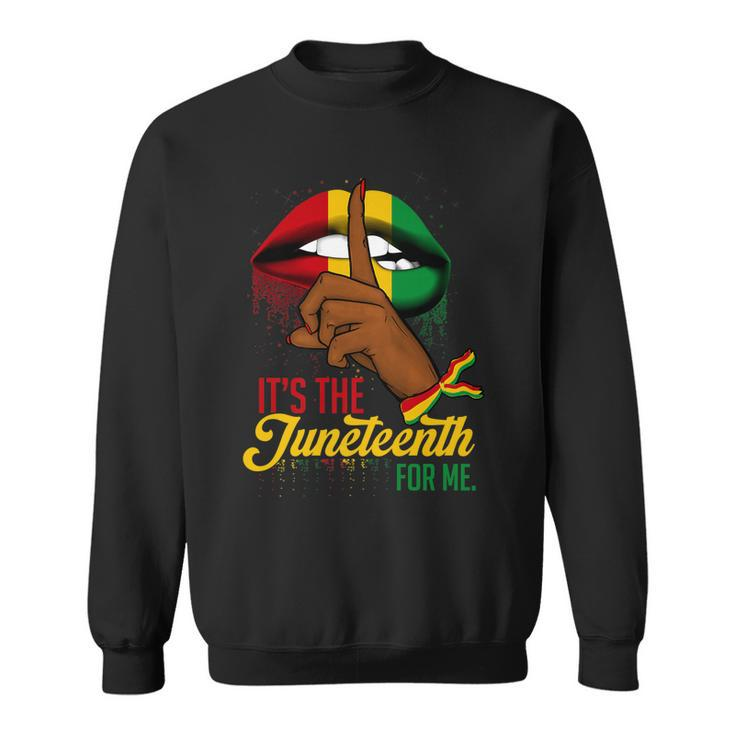 Its The Juneteenth For Me Free-Ish Since 1865 Independence    Sweatshirt