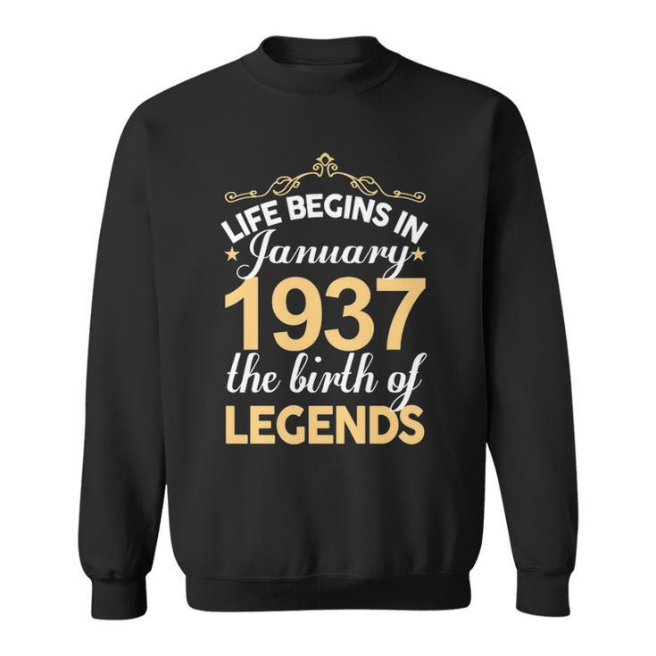 January 1937 Birthday   Life Begins In January 1937 V2 Sweatshirt