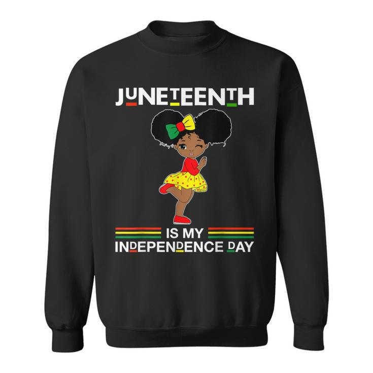 Juneteenth Is My Independence Day Black Girl Black Queen   Sweatshirt
