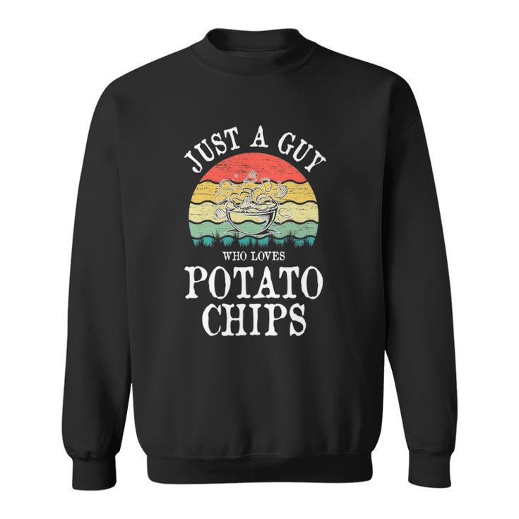 Just A Guy Who Loves Potato Chips Sweatshirt
