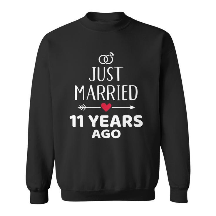 Just Married 11 Years Ago For 11Th Wedding Anniversary Sweatshirt