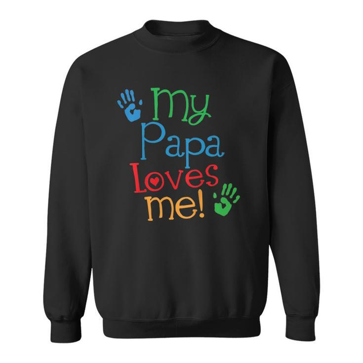 Kids My Papa Loves Me Sweatshirt