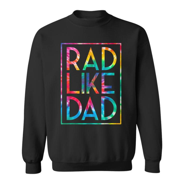 Kids Rad Like Dad Tie Dye Funny Fathers Day Toddler Boy Girl  Sweatshirt