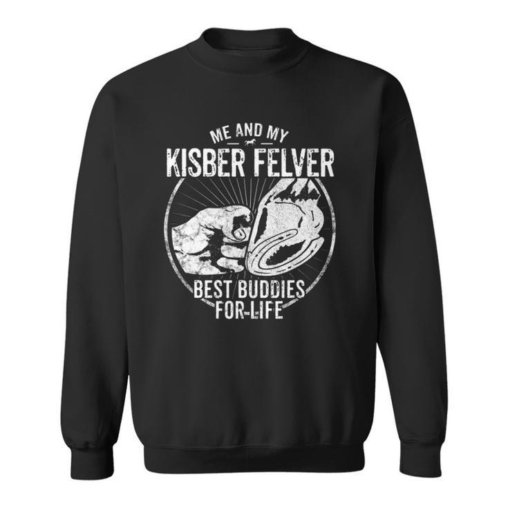 Kisber Felver Horse Owner Rider Equestrian Horseman Gift Sweatshirt