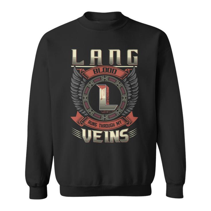 Lang Blood  Run Through My Veins Name V3 Sweatshirt