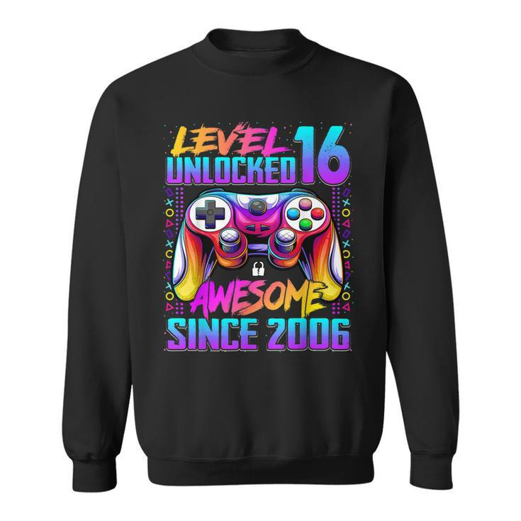 Level 16 Unlocked Awesome Since 2006 16Th Birthday Gaming  Sweatshirt