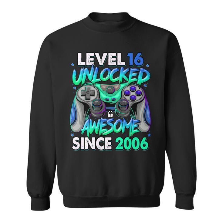 Level 16 Unlocked Awesome Since 2006 16Th Birthday Gaming   V2 Sweatshirt
