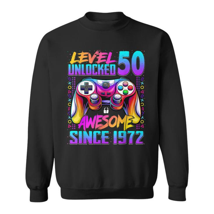 Level 50 Unlocked Awesome Since 1972 50Th Birthday Gaming  Sweatshirt