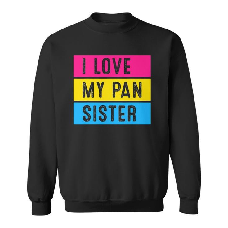 Lgbt Pride Love My Pan Sister Pansexual Family Support Sweatshirt