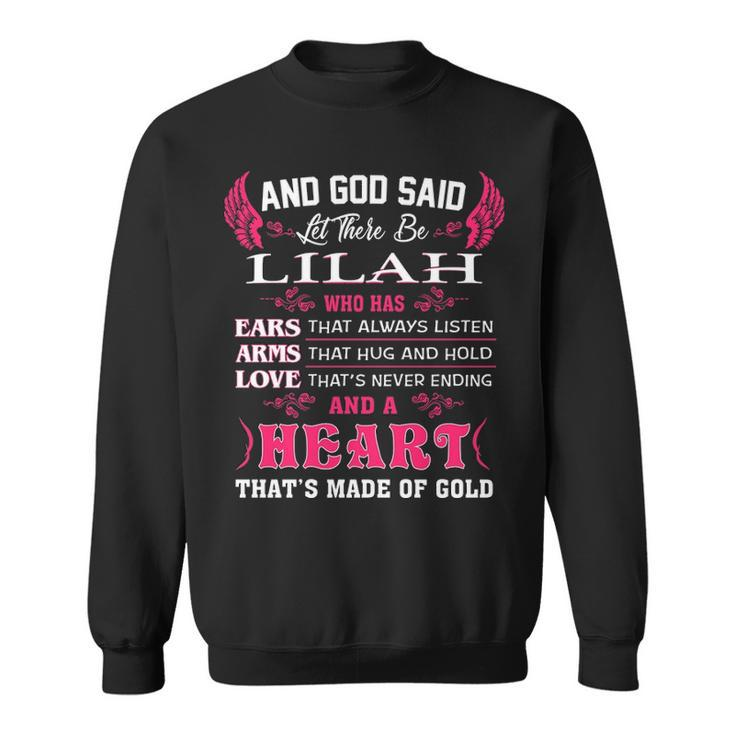 Lilah Name Gift   And God Said Let There Be Lilah Sweatshirt