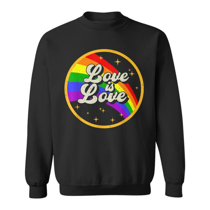 Love Is Love  Rainbow Lgbt Gay Lesbian Pride  Sweatshirt