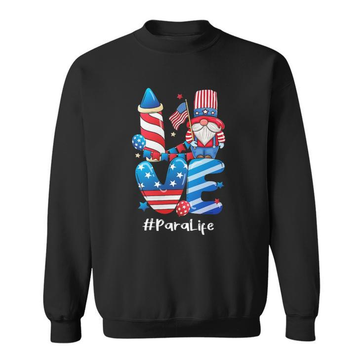 Love Para Life Gnome Usa Flag 4Th Of July Patriotic Sweatshirt
