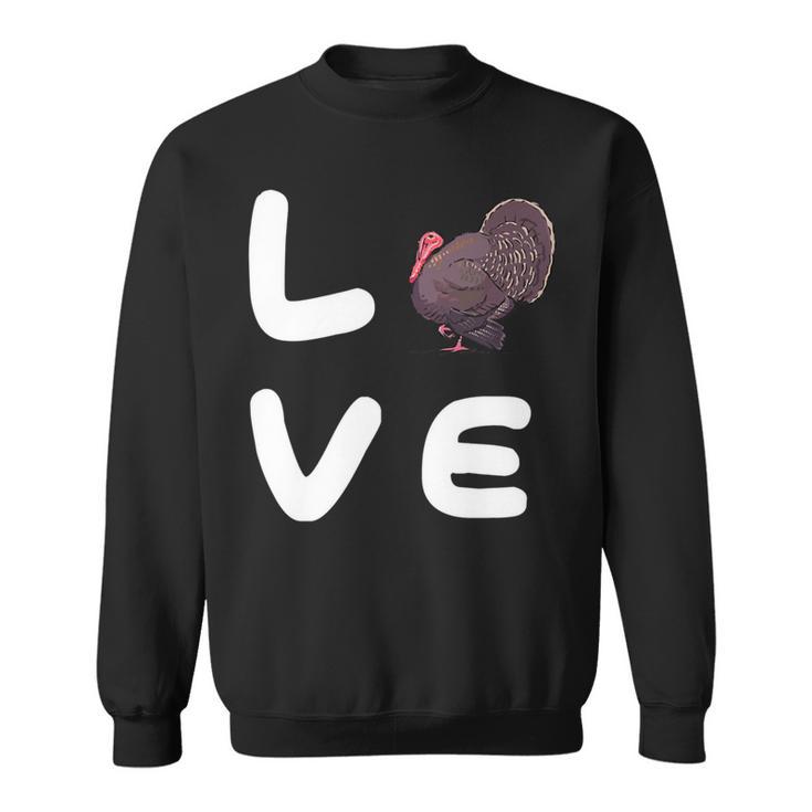 Love Turkeys Funny Turkey Thanksgiving 16 Shirt Sweatshirt