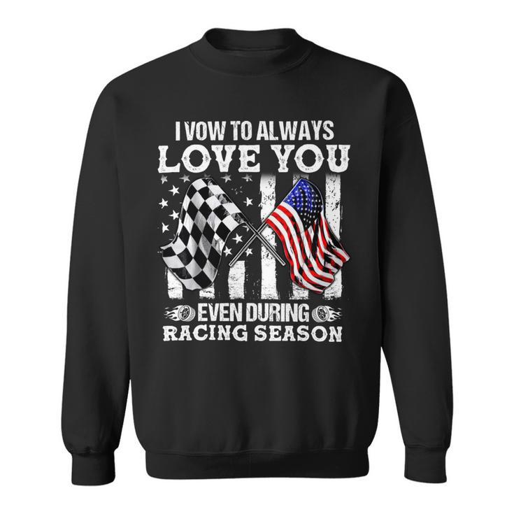 Love You During Racing Season Sweatshirt