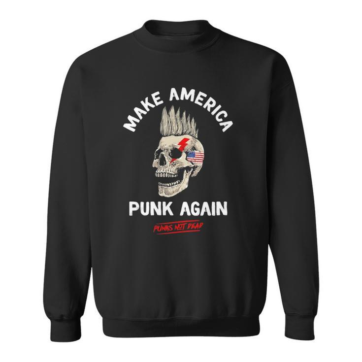 Make America Punk Again Punks Not Dead Skull Rock Style Sweatshirt