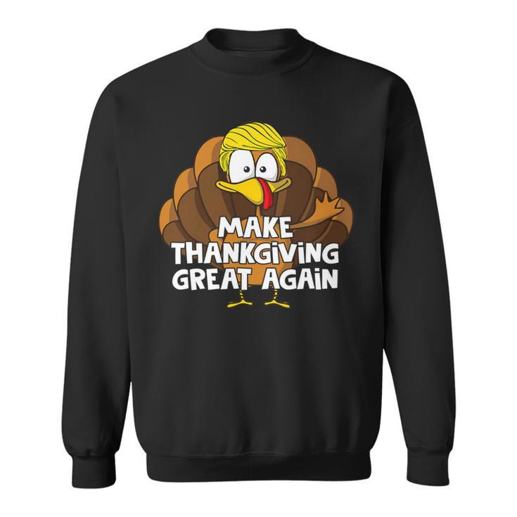 Make Thanksgiving Great Again 908 Shirt Sweatshirt