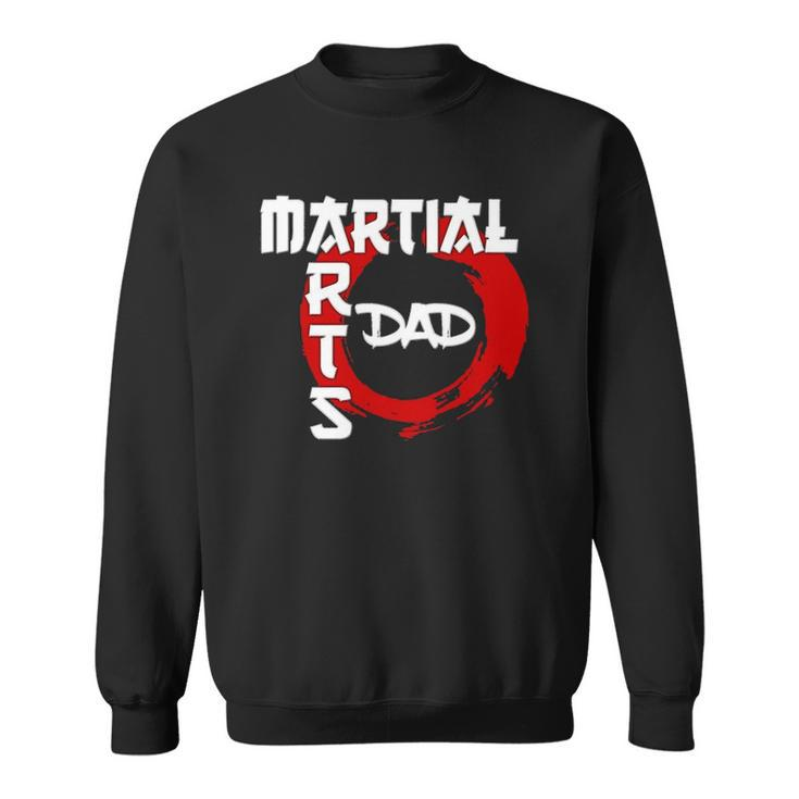Martial Arts Dad Funny Gift Idea Fathers Day Grandpa Sweatshirt