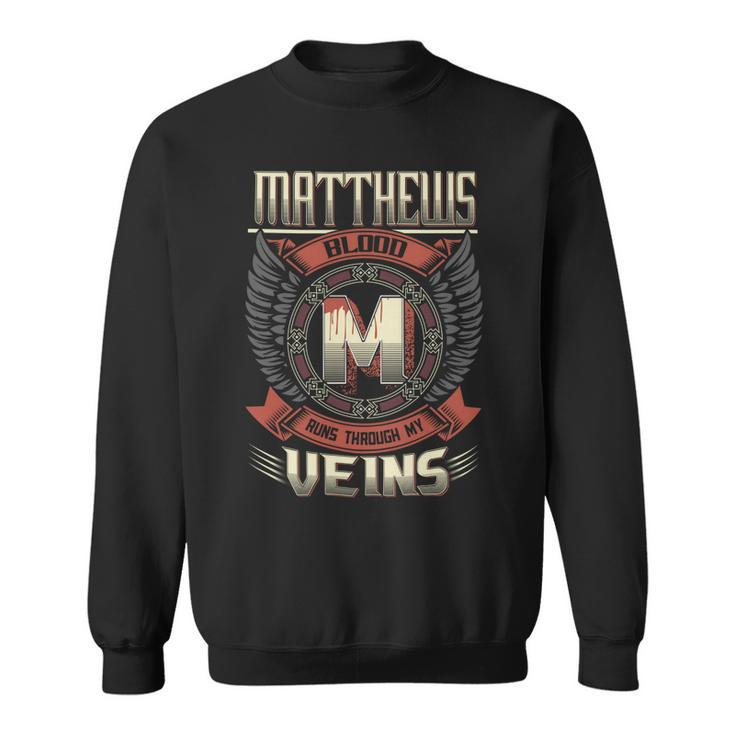 Matthews Blood  Run Through My Veins Name V3 Sweatshirt