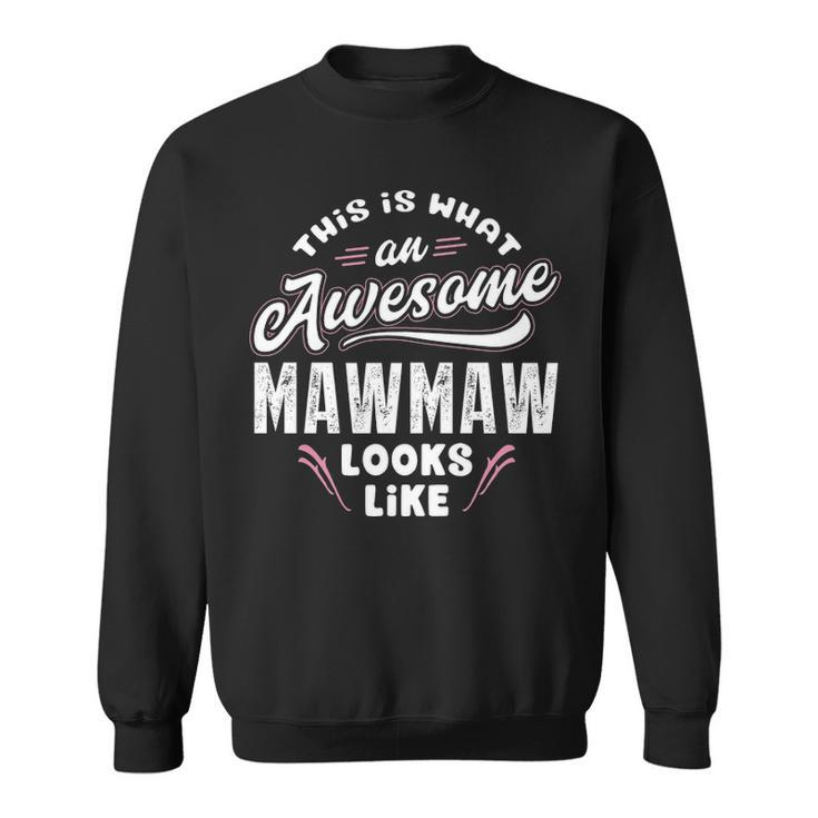 Mawmaw Grandma Gift   This Is What An Awesome Mawmaw Looks Like Sweatshirt
