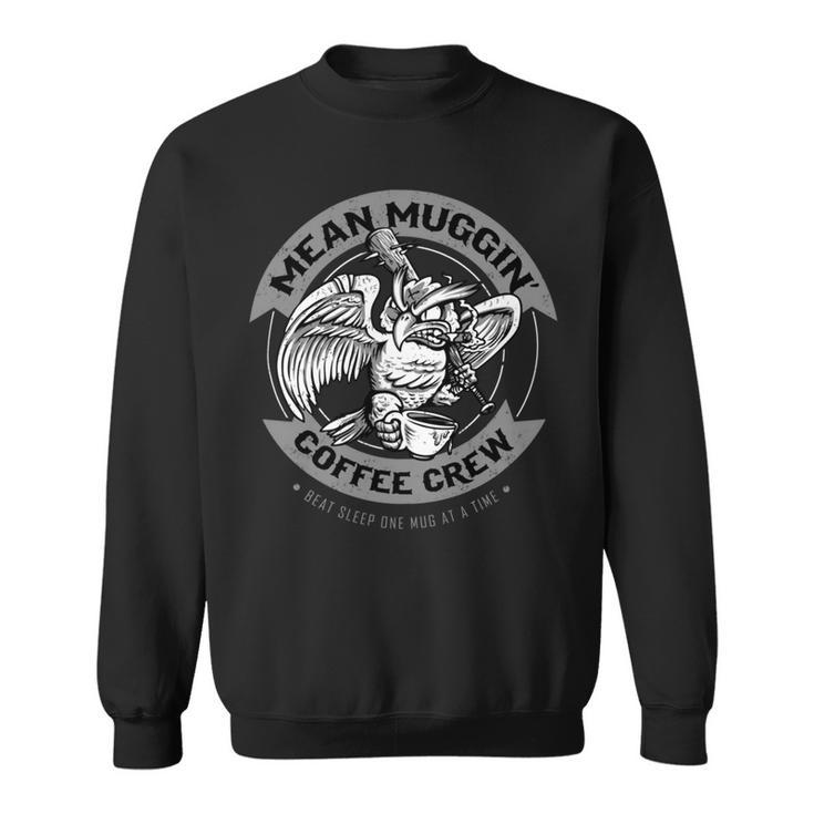 Mean Muggin  185 Trending Shirt Sweatshirt