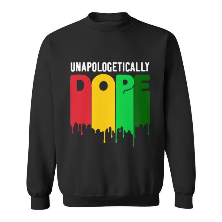 Melanin Unapologetically Dope Black History Month Melanin  Sweatshirt