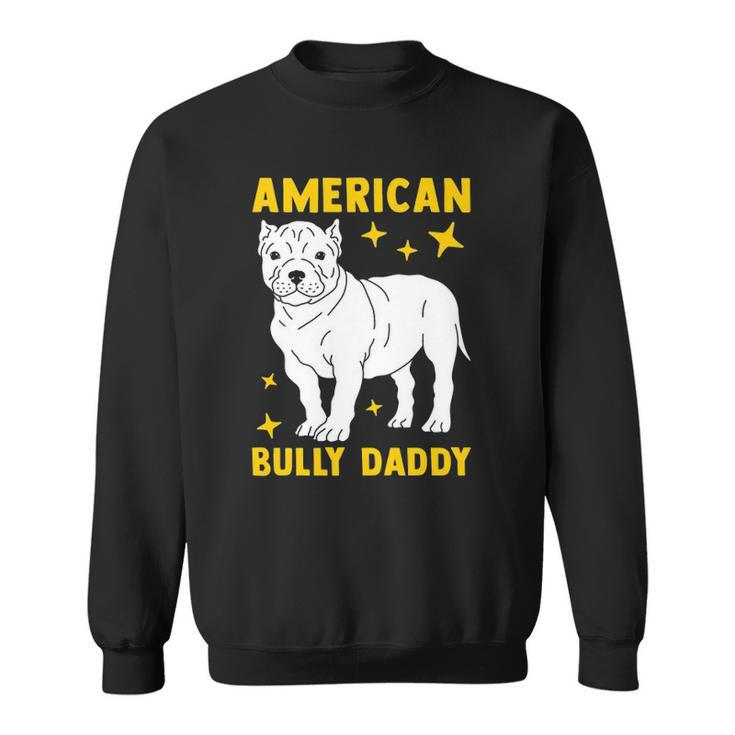 Mens American Bully Dad Puppy Dog Owner American Bully Sweatshirt