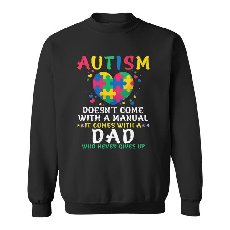 Mens Autism Doesnt Come With Manual Dad Autism Awareness Puzzle Sweatshirt