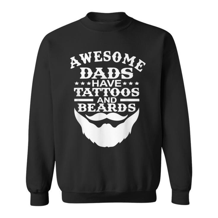Mens Awesome Dads Have Tattoos And Beards  Fathers Day  V3 Sweatshirt
