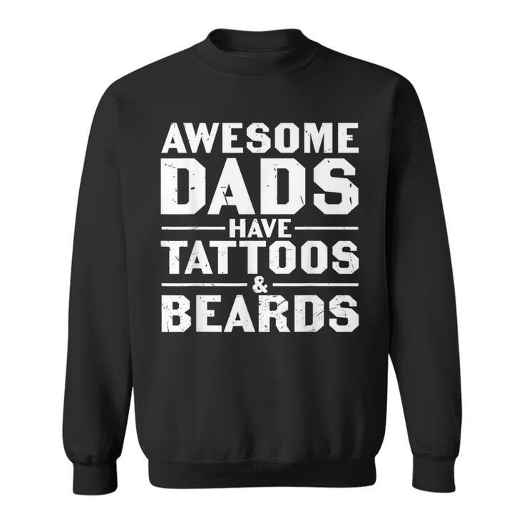 Mens Awesome Dads Have Tattoos And Beards  Fathers Day  V4 Sweatshirt