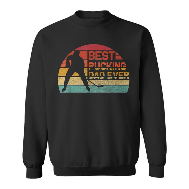 Mens Best Pucking Dad Ever - Funny Fathers Day Hockey Pun  Sweatshirt