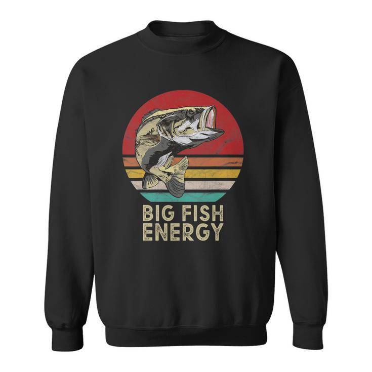 Mens Big Fish Energy Fishing Gifts For Men Dads Sweatshirt